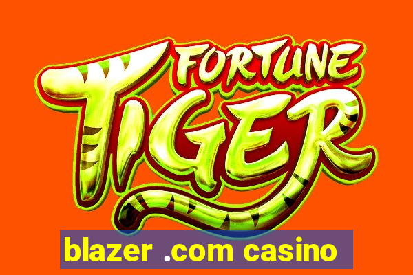 blazer .com casino